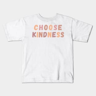 Choose Kindness - Life Quotes Kids T-Shirt